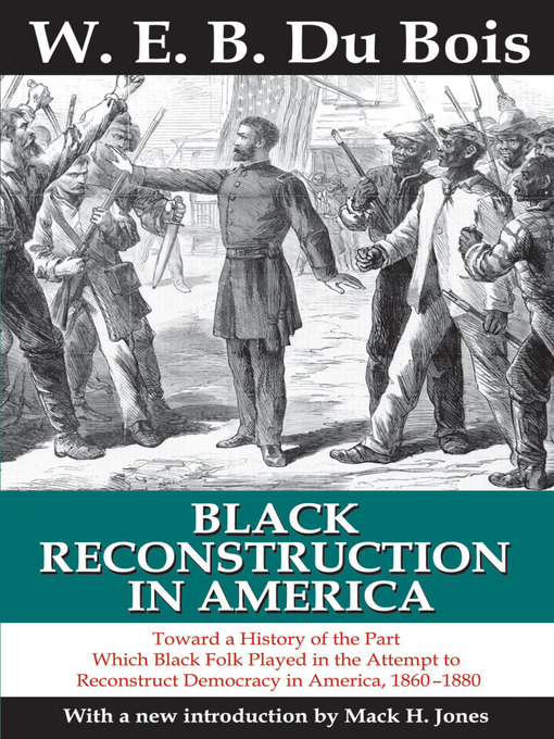 Title details for Black Reconstruction in America by W. E. B. Du Bois - Available